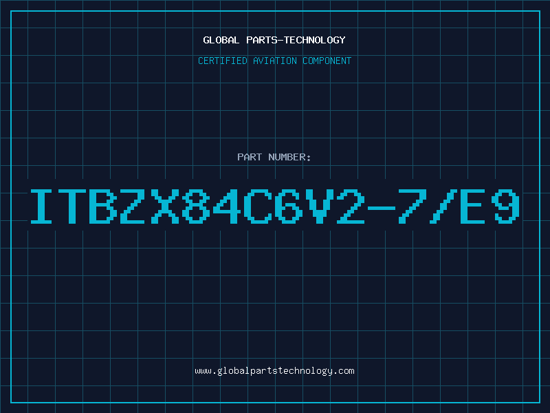 Aviation Part ITBZX84C6V2-7/E9