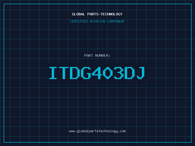 Aviation Part ITDG403DJ