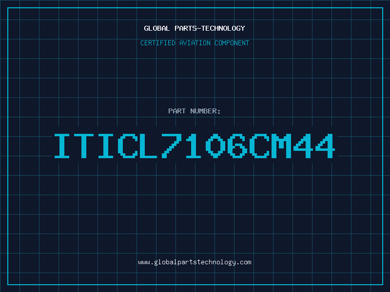Aviation Part ITICL7106CM44