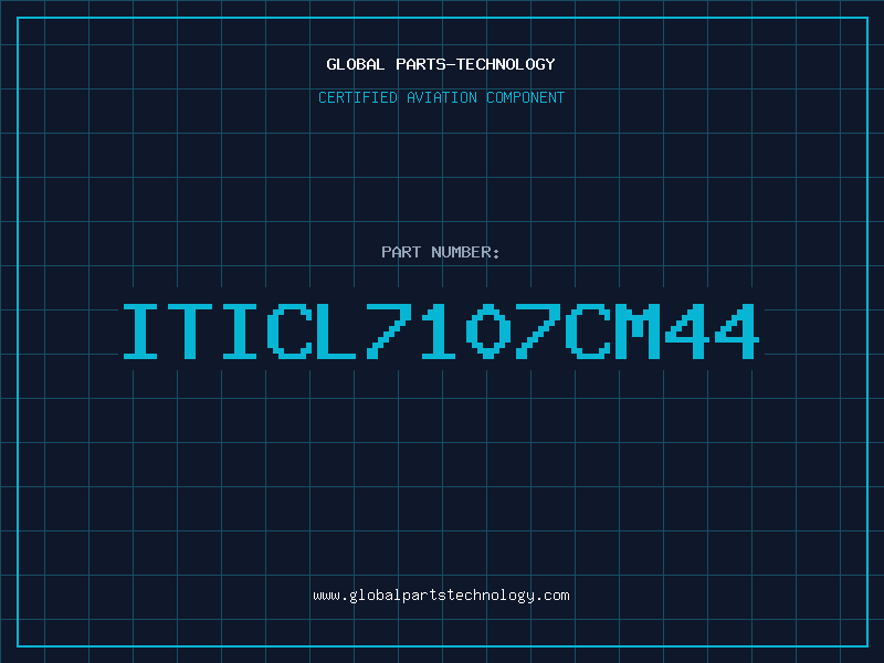 Aviation Part ITICL7107CM44