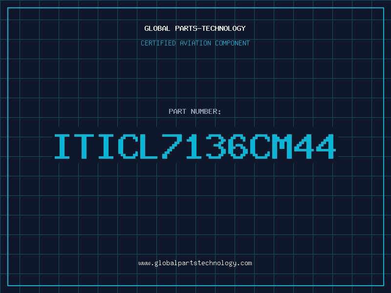 Aviation Part ITICL7136CM44