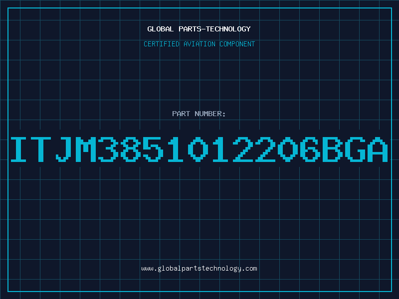 Aviation Part ITJM3851012206BGA