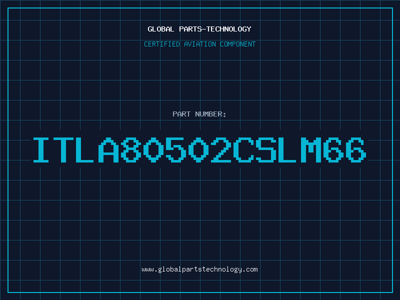Aviation Part ITLA80502CSLM66