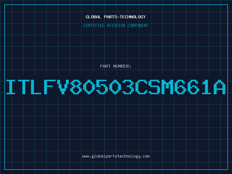 Aviation Part ITLFV80503CSM661A
