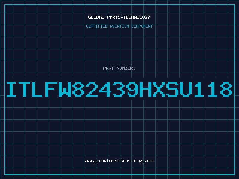 Aviation Part ITLFW82439HXSU118