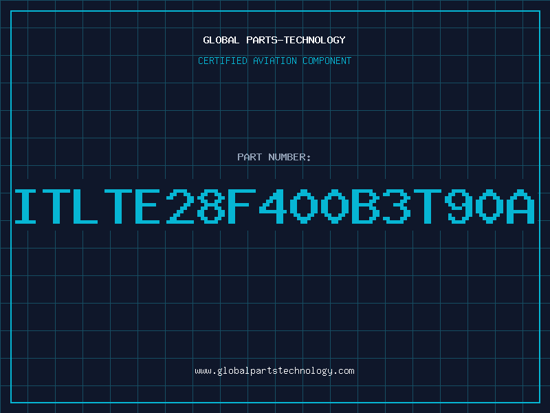 Aviation Part ITLTE28F400B3T90A