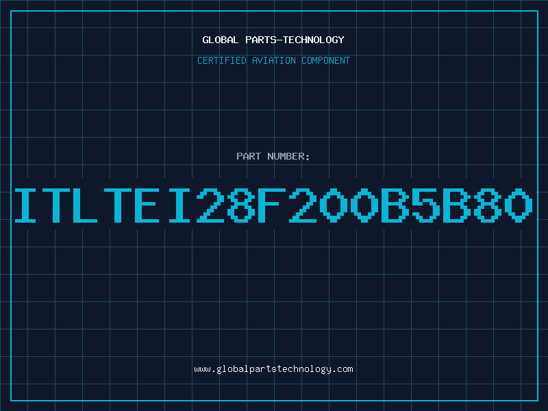 Aviation Part ITLTEI28F200B5B80