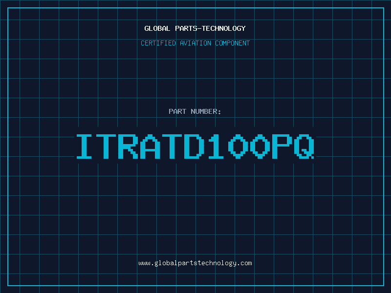 Aviation Part ITRATD100PQ