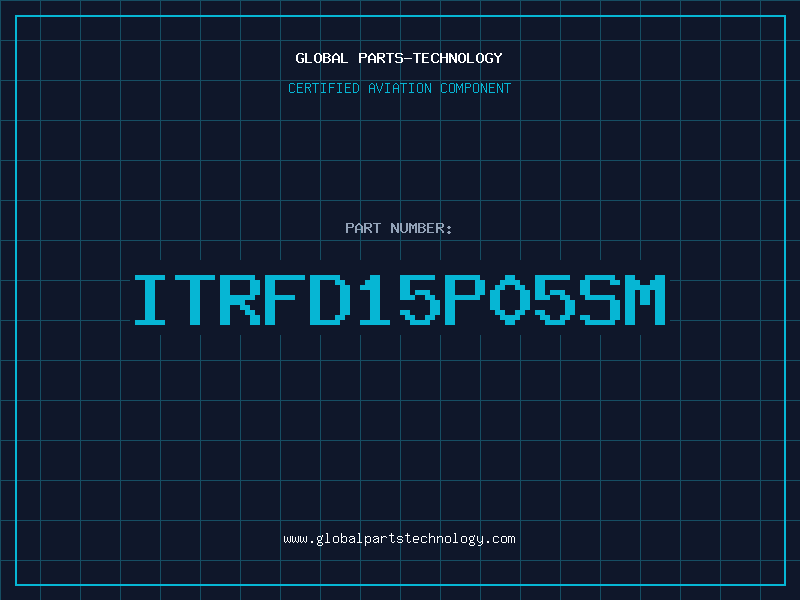 Aviation Part ITRFD15P05SM