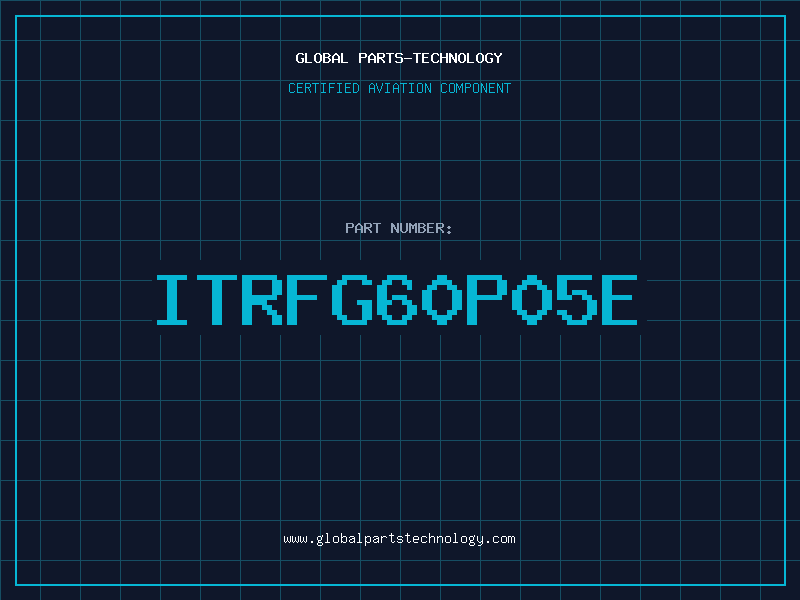Aviation Part ITRFG60P05E