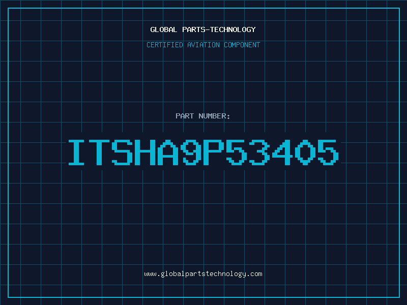 Aviation Part ITSHA9P53405