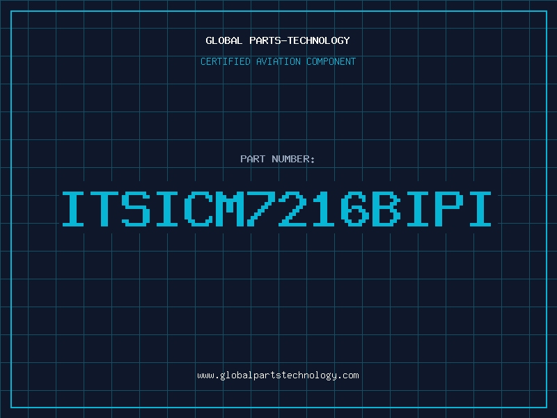 Aviation Part ITSICM7216BIPI