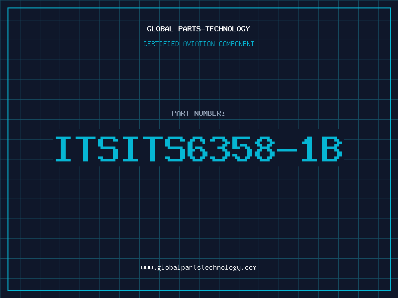 Aviation Part ITSITS6358-1B