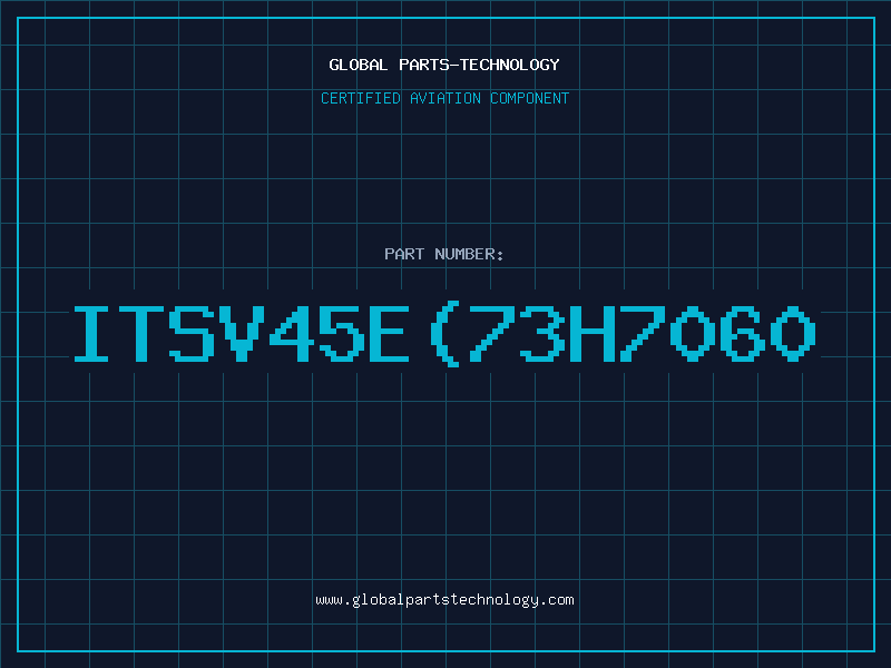 Aviation Part ITSV45E(73H7060