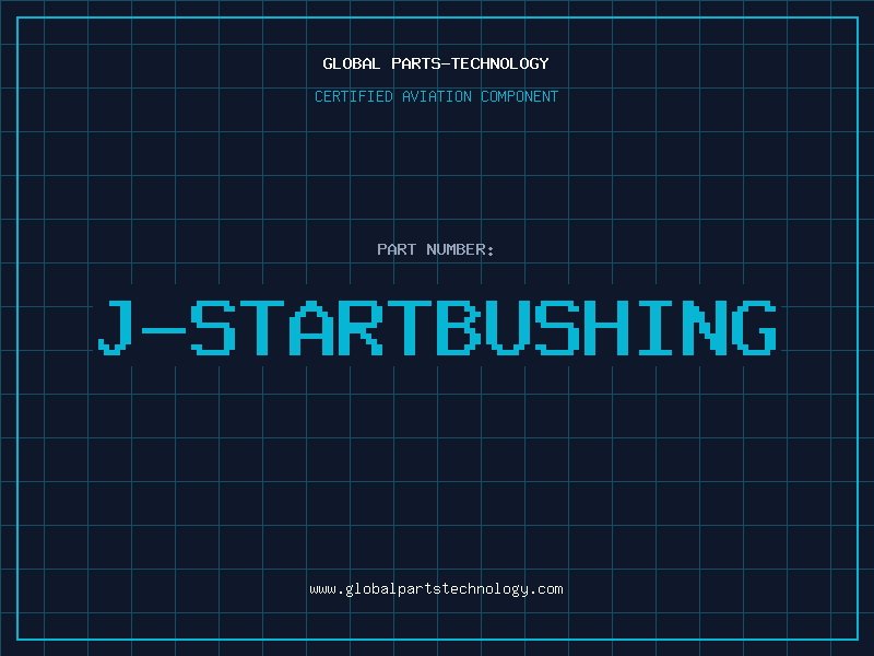 Aviation Part J-STARTBUSHING