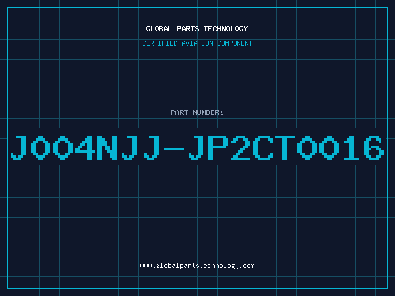 Aviation Part J004NJJ-JP2CT0016