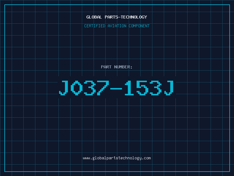 Aviation Part J037-153J