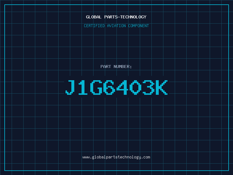 Aviation Part J1G6403K