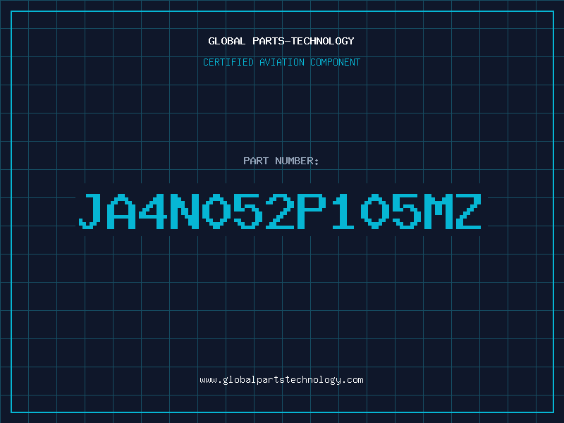 Aviation Part JA4N052P105MZ