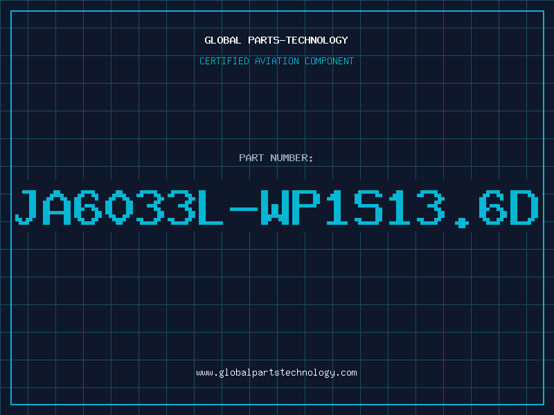 Aviation Part JA6033L-WP1S13.6D