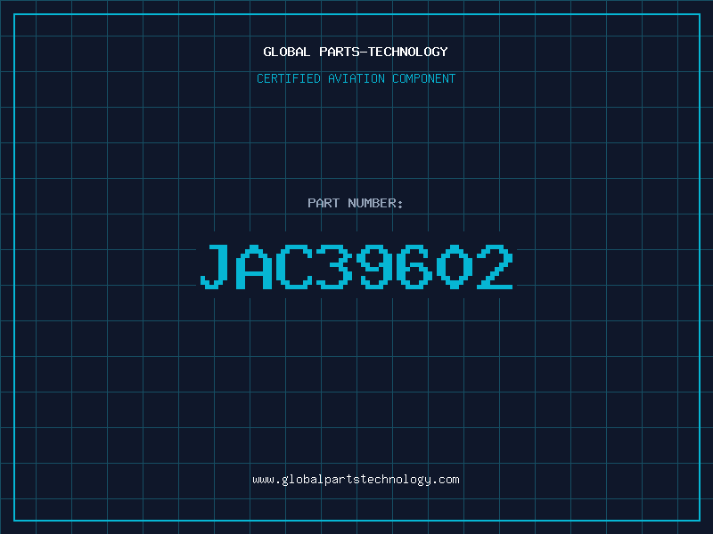 Aviation Part JAC39602
