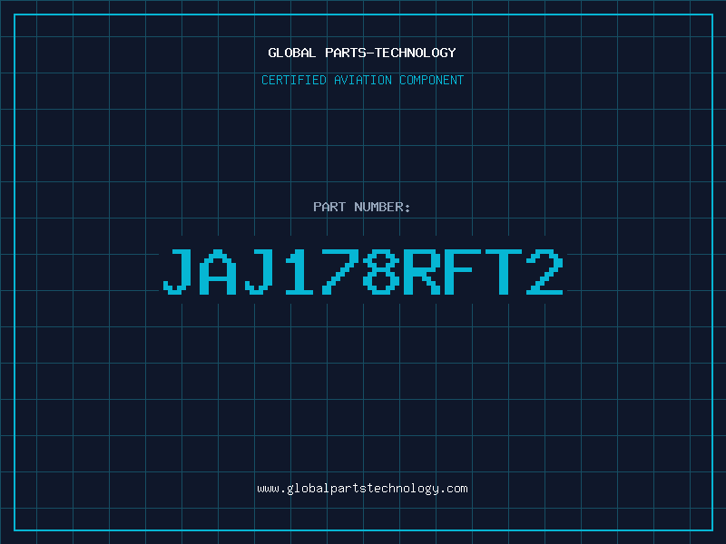 Aviation Part JAJ178RFT2