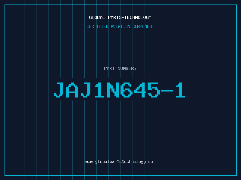 Aviation Part JAJ1N645-1