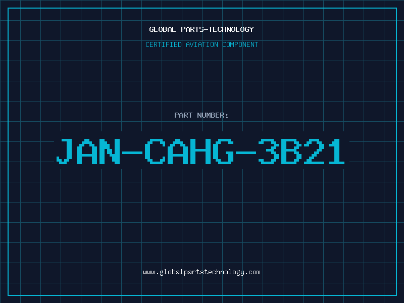 Aviation Part JAN-CAHG-3B21