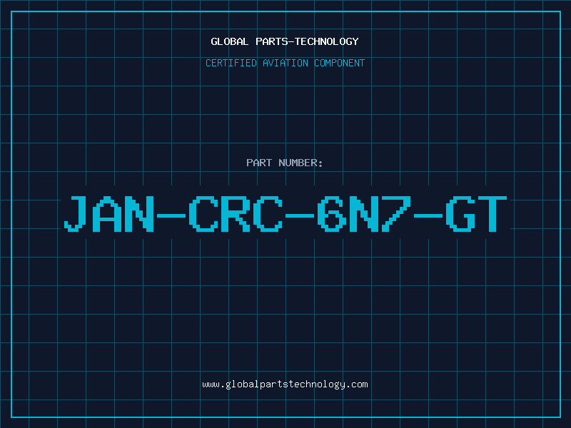 Aviation Part JAN-CRC-6N7-GT