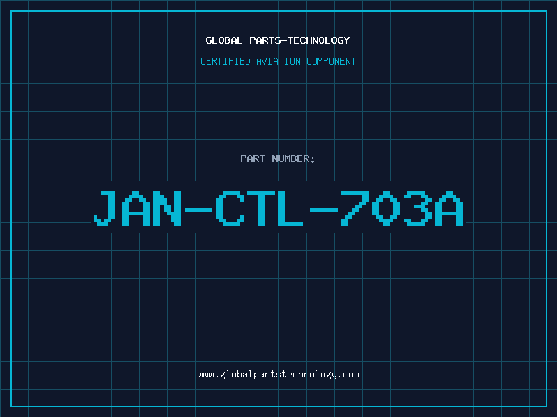 Aviation Part JAN-CTL-703A