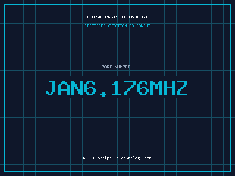 Aviation Part JAN6.176MHZ
