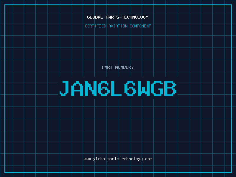 Aviation Part JAN6L6WGB