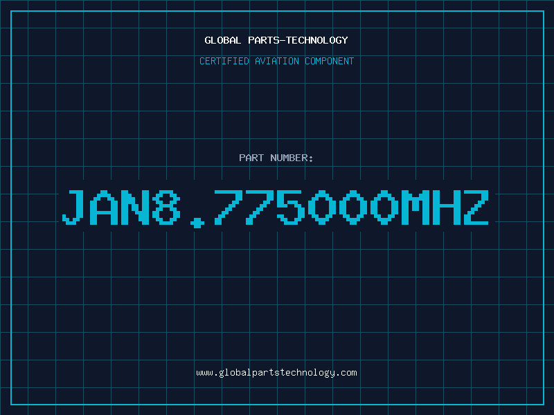 Aviation Part JAN8.775000MHZ