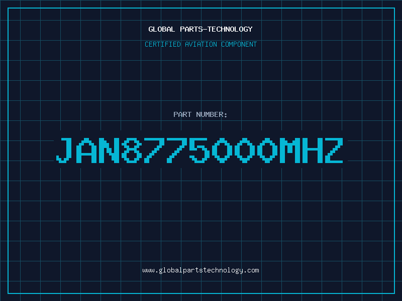 Aviation Part JAN8775000MHZ
