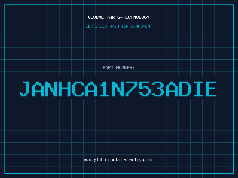 Aviation Part JANHCA1N753ADIE