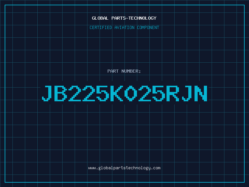 Aviation Part JB225K025RJN