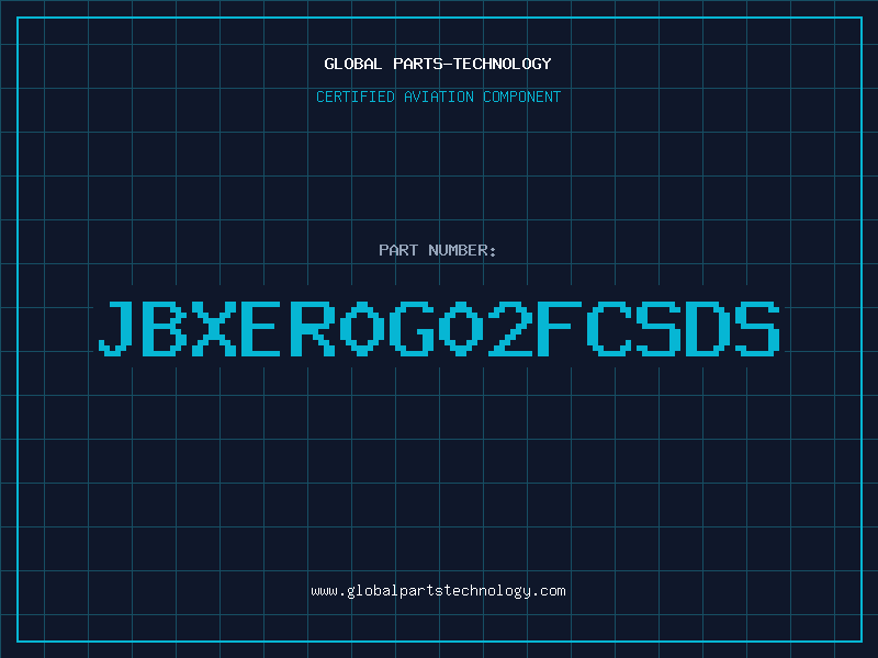 Aviation Part JBXER0G02FCSDS