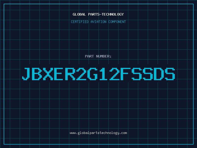 Aviation Part JBXER2G12FSSDS