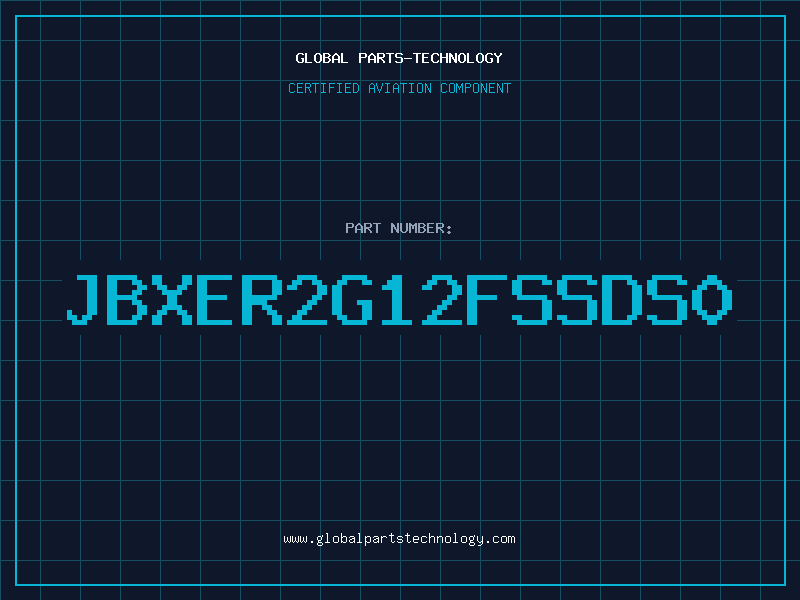 Aviation Part JBXER2G12FSSDS0