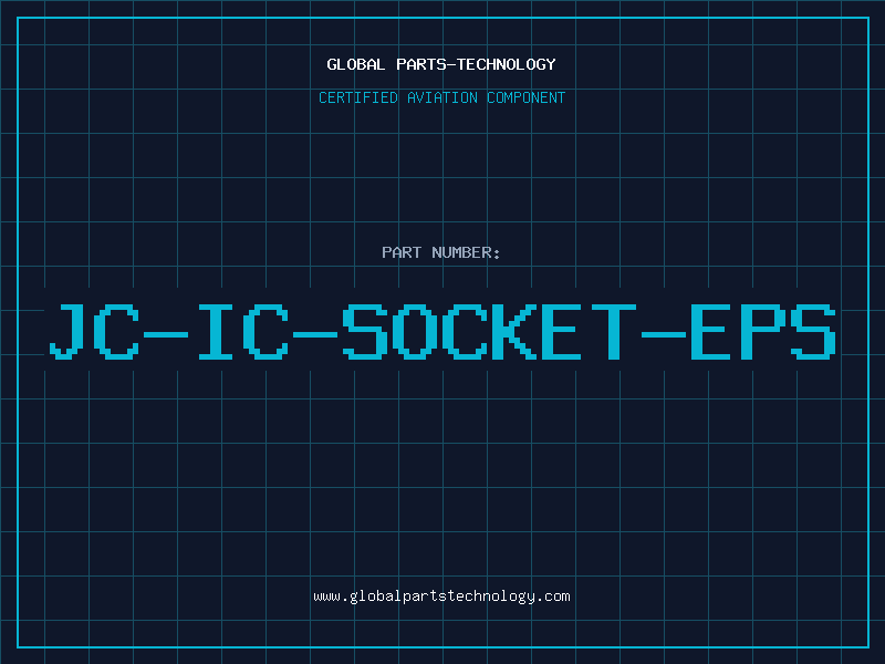 Aviation Part JC-IC-SOCKET-EPS