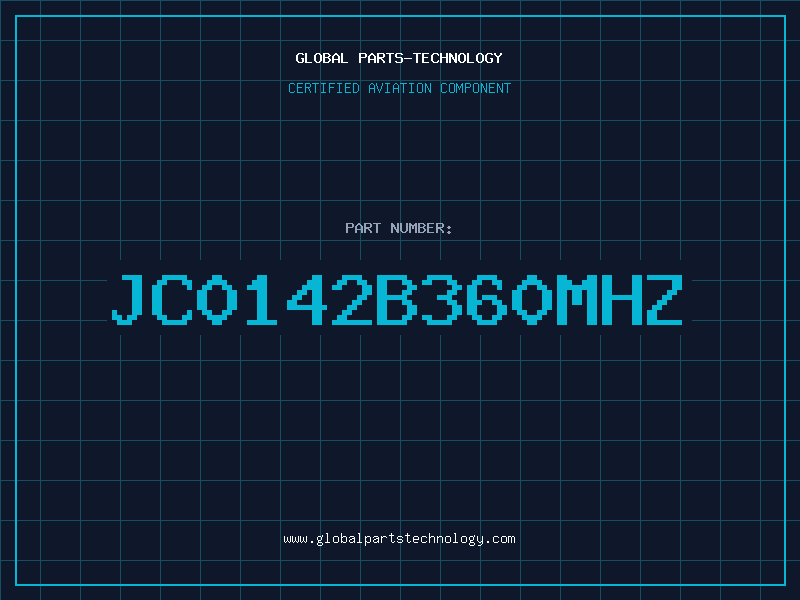 Aviation Part JC0142B360MHZ