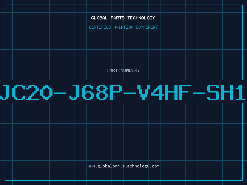 Aviation Part JC20-J68P-V4HF-SH1