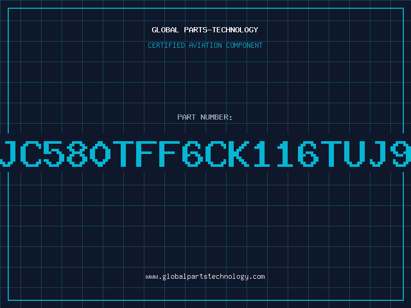 Aviation Part JC580TFF6CK116TUJ9