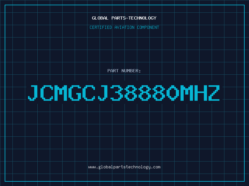 Aviation Part JCMGCJ38880MHZ