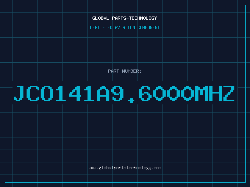 Aviation Part JCO141A9.6000MHZ
