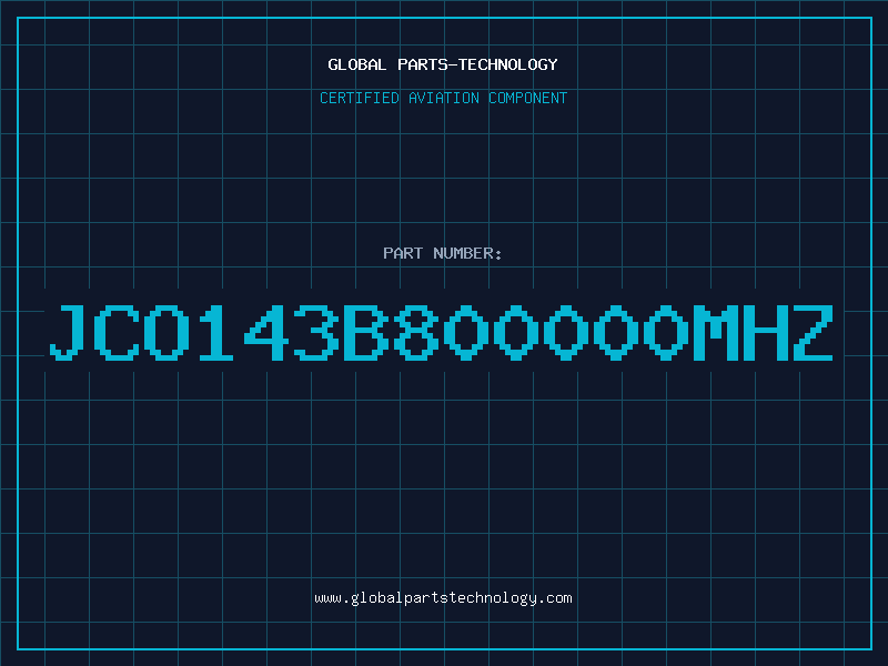 Aviation Part JCO143B800000MHZ