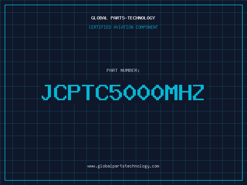 Aviation Part JCPTC5000MHZ