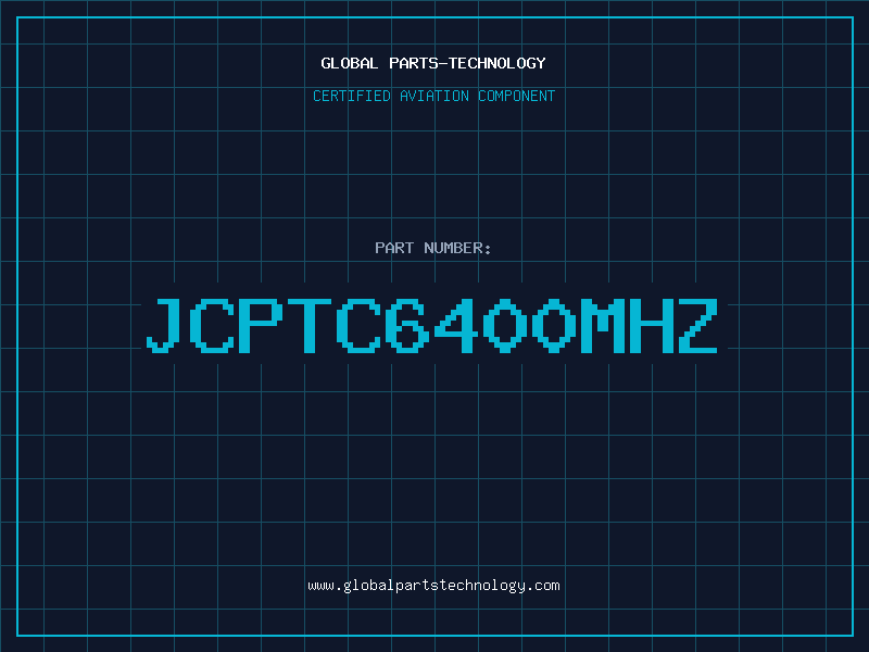 Aviation Part JCPTC6400MHZ