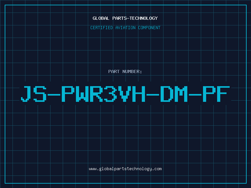 Aviation Part JS-PWR3VH-DM-PF