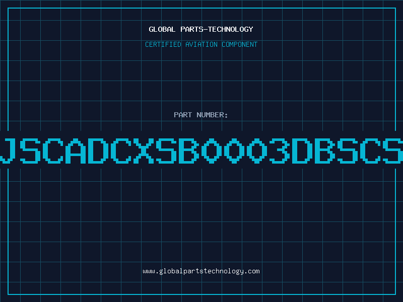 Aviation Part JSCADCXSB0003DBSCS